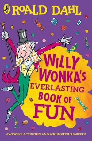WILLY WONKA S EVERLASTING BOOK OF FUN