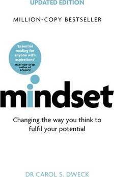 Mindset - Updated Edition : Changing The Way You think To Fulfil Your Potential